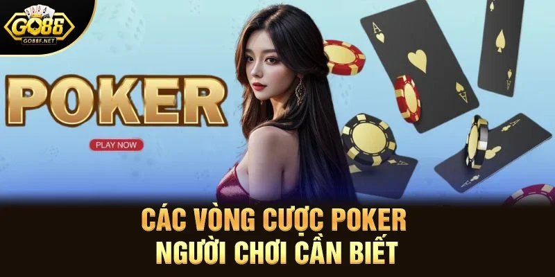 Poker - Hướng Dẫn Tố Theo Từng Vòng Dễ Dàng Thắng