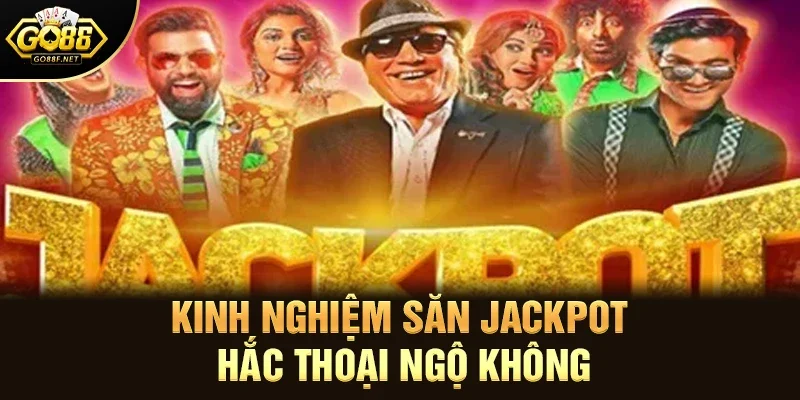 Kinh nghiệm săn jackpot hắc thoại ngộ không