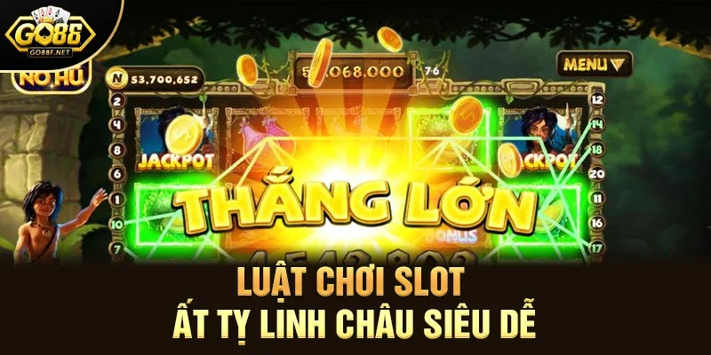 Ất Tỵ Linh Châu - Săn Kho Báu Rinh Jackpot Tiền Tỷ